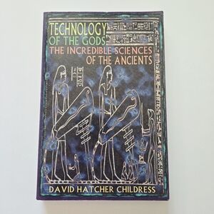 Technology Of the Gods David Hatcher Childress 1st Ed Trade PB Ancient Aliens